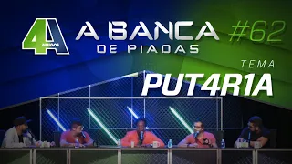 BANCA DE PIADAS - PUT4R14 - #62 Participação Kedny Silva