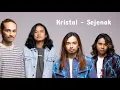 Download Lagu Kristal - Sejenak