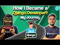 How I became a Django Developer You could do the same