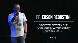 Filipenses  1: 12 -14 - Você tem certeza que tudo coopera para o bem?