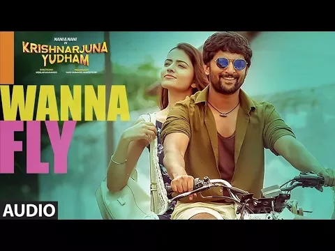 Download MP3 I Wanna Fly Full Song Audio || Krishnarjuna Yudham Songs || Natural Star Nani, Hiphop Tamizha