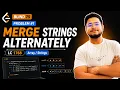 Problem - 1 LC-1768 Merge Strings Alternately Array Strings Blind 75
