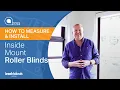 Measuring and Installing Inside Mount Roller Blinds