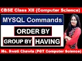 MYSQL COMMANDS PART-7 ORDER BY GROUP BY HAVING CLAUSE CBSE CLASS XII COMPUTER SCIENCE