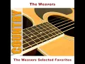 Kisses Sweeter Than Wine - The Weavers