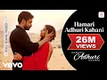 Download Lagu Hamari Adhuri Kahani Title Track Video - Emraan Hashmi,Vidya Balan|Arijit Singh
