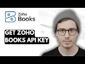 How To Get Zoho Books Api Key 2025 Guide