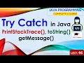 L46 Try Catch in Java PrintStackTrace toString getMessage Java Programming Lectures
