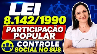 SUS: Lei 8.142/90: Participação Popular e Controle Social no SUS (Profa. Juliana Mello)