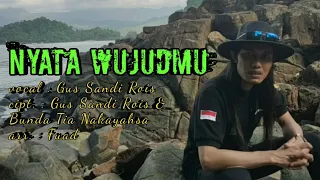 Download NYATA WUJUDMU, voc. Gus Sandi Rois, cipt. (G S Rois) \u0026 Bunda Tia N. arr. Fuad MP3