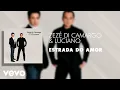Download Lagu Zezé Di Camargo \u0026 Luciano - Estrada do Amor (Áudio Oficial)
