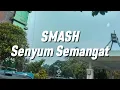 Download Lagu Smash - Senyum Semangat (Lirik)