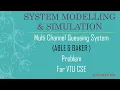 Multi Channel Queueing System 8th Sem System Modelling Simulation Module 1 Problem 1