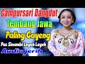 Lagu FULL ALBUM CAMPURSARI BANYUMASAN LANGGAM JAWA DANGDUT KOPLO BASS EMPUK LEMBUT GAYENG PENAK TENAN
