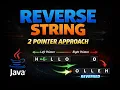 Reverse String in Java using 2 Pointer Approach TCS NQT Coding Ques Easy Optimal Most Asked