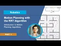 Introduction to Motion Planning Algorithms Motion Planning with the RRT Algorithm Part 1