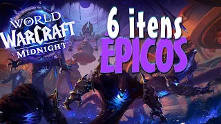 COMO PEGAR 6 ITENS ÉPICOS AINDA HOJE | MIDNIGHT | WORLD OF WARCRAFT