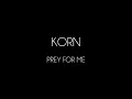 Korn - Prey For Me [Lyrics Video]