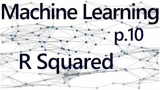 R Squared Theory - Practical Machine Learning Tutorial with Python p 10