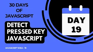 Day 19 - Detect Presses Key Using JavaScript