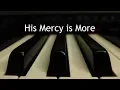 His Mercy is More - piano instrumental cover with lyrics
