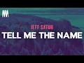 Download Lagu Jeff Satur - Tell Me The Name (Letra/Lyrics)