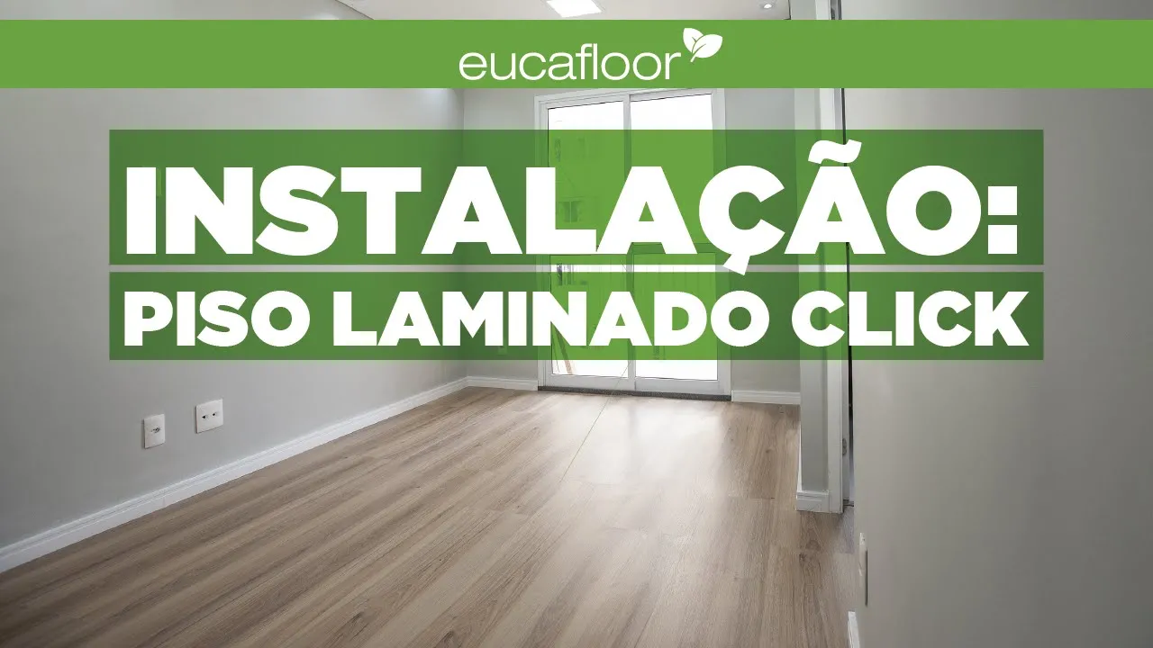 Eucafloor | Instalação de Piso laminado com Click