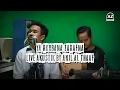 YA RABBANA TARAFNA LIVE ACCOUSTIC ANIL AL THAAF