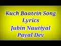 Download Lagu Kuch Baatein Song Lyrics ll Jubin Nautiyal,Payal Dev ll Kuch Baatein Lyrics Song