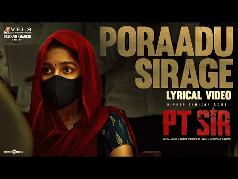 Download MP3 Poraadu Sirage - Lyric Video | PT Sir | Hiphop Tamizha | Kashmira | Karthik Venugopalan | Vels