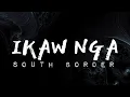 Ikaw Nga - South Border | Mulawin OST | Lyrics Video