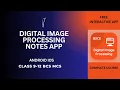Digital Image Processing Notes App Class 9-12 Image Processing Apps Android iOS Notes App