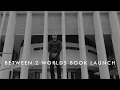Between 2 Worlds Launch