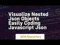 Visualize nested json objects easily coding javascript json