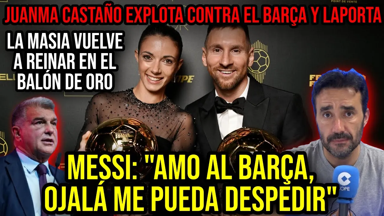???? JUANMA CASTAÑO EXPLOTA Y DICE QUE LAPORTA ODIA A COPE | MESSI: "AMO AL BARÇA Y QUIERO DESPEDIRME"
