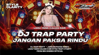 dj jangan paksa rindu style trap party clarity gayeng ft obat ngamuk music