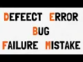 What is the Difference between Error Bug Defect Failure and Fault