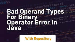 Bad operand types for binary operator error in java