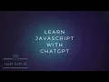 Learn JavaScript with AI Mastering Coding with ChatGPT Learn with AI