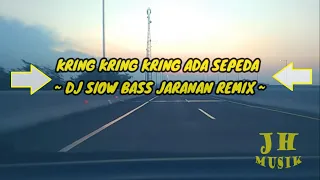 Download DJ REMIX KRING KRING KRING ADA SEPEDA MP3