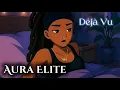 Lagu AURA ELITE - DeJa Vu (Official Music Video)