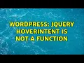 Wordpress jQuery HoverIntent is not a function 2 Solutions
