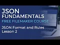 JSON Training for FileMaker - JSON Format and Rules JSON Fundamentals