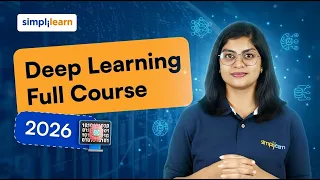 Deep Learning Full Course 2026 FREE Complete Deep Learning Tutorial For Beginners Simplilearn