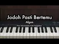Jodoh Pasti Bertemu - Afgan | Piano Karaoke by Andre Panggabean