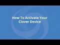 How to activate your Clover device