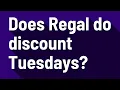 Does Regal do discount Tuesdays