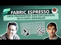 Data Science in Microsoft Fabric - Data preparation and exploration with Data Wrangler