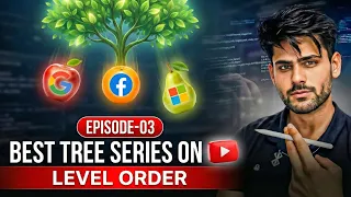EP 03 Level Order Traversal In Binary Tree Intuition and Template