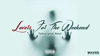 ty2uce lovers for the weekend official audio 
